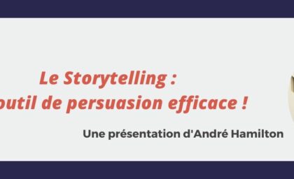 Le Storytelling : un outil de persuasion efficace !