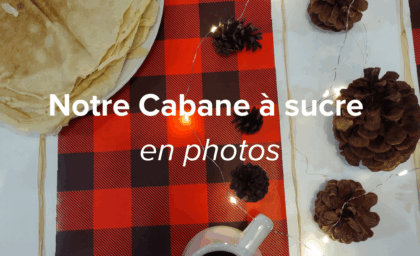 Notre espace est devenu une cabane à sucre 🍁