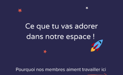 On pourrait te dire à quel point notre espace de coworking est génial…
